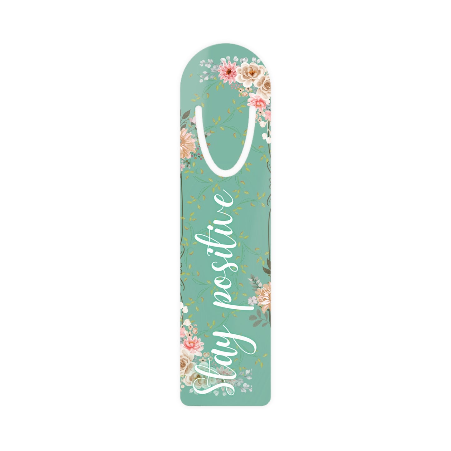 Floral Motivational Bookmark -Stay Positive!